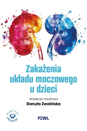 Zaka�enia uk�adu moczowego u dzieci - Danuta  Zwoli�ska