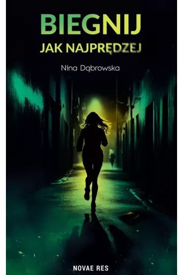 Biegnij jak najpr�dzej - Nina  D�browska