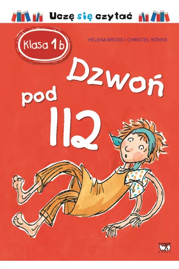 Dzwo� pod 112. Klasa 1 B - Helena Bross, Ronns Christel