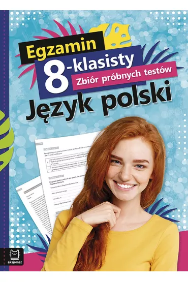 Egzamin 8-klasisty. Zbi�r pr�bnych test�w. J�zyk polski