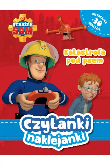 Czytanki naklejanki. Stra�ak Sam. Katastrofa pod psem