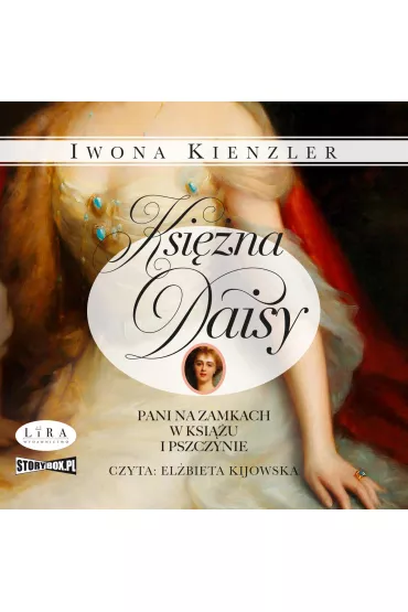 Audiobook CD MP3 Ksi�na Daisy. Pani na zamkach w Ksi��u i Pszczynie - Iwona Kienzler