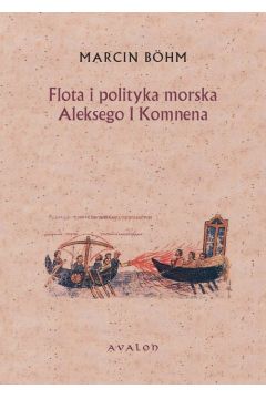 eBook Flota i polityka morska Aleksego I Komnena pdf