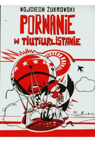 Porwanie w tiutiurlistanie - Wojciech �ukrowski