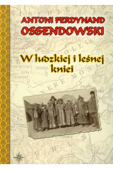 W ludzkiej i lenej kniei - A. F. Ossendowski - Antoni Ferdynand Ossendowski
