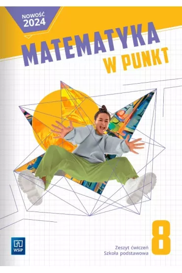 Matematyka w punkt. Klasa 8. Zeszyt �wicze�. Szko�a podstawowa