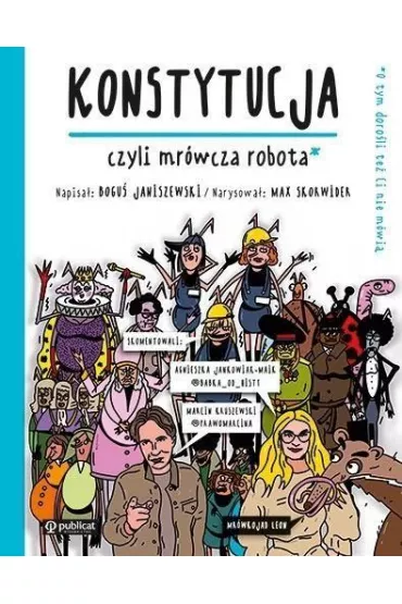 Konstytucja, czyli mrwcza robota. To, o czym doroli Ci nie mwi - Max Skorwider, Bogu Janiszewski