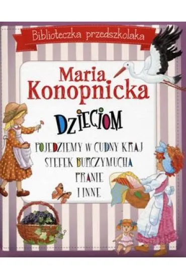 Biblioteczka przedszkolaka. Maria Konopnicka dzieciom - Maria Konopnicka