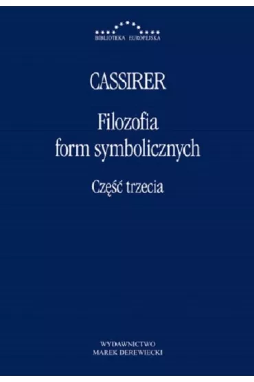 Filozofia form symbolicznych. Cz�� 3 - Ernst Cassirer