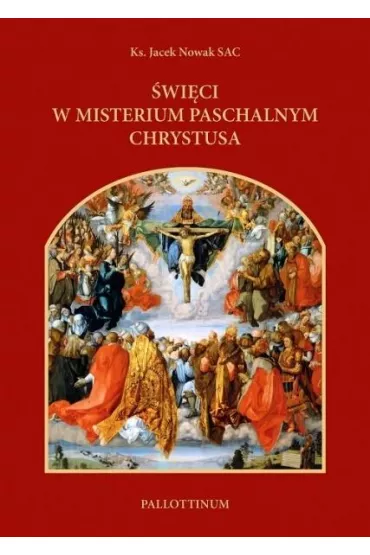 �wi�ci w misterium paschalnym Chrystusa - Jacek Nowak