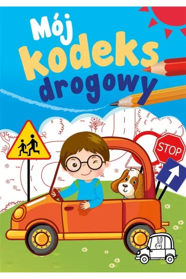 M�j kodeks drogowy. M�j kodeks drogowy - Sabina  Grabias