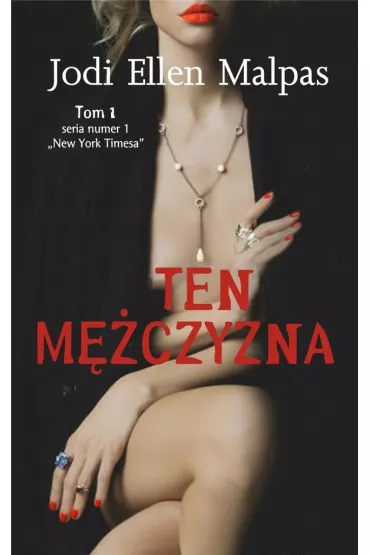 Ten m�czyzna. Tom 1 - Jodi Ellen Malpas