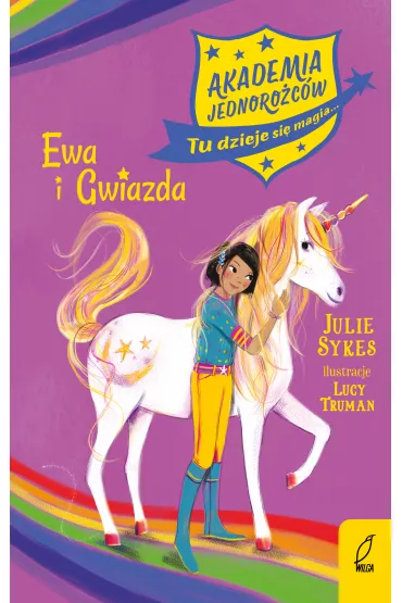 Ewa i Gwiazda. Akademia Jednoro�c�w. Tom 3 - Julie Sykes