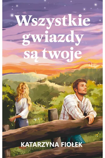 Wszystkie gwiazdy s� twoje - Katarzyna  Fio�ek
