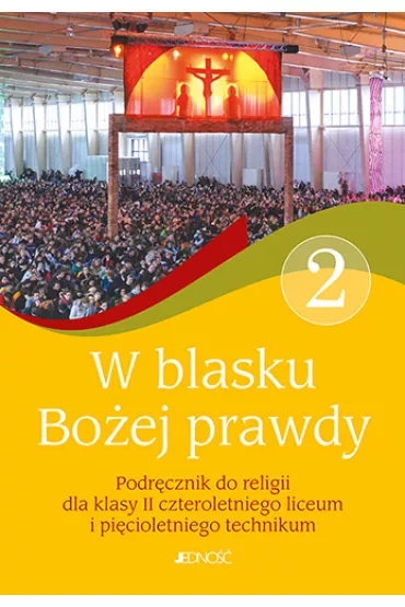 W blasku Bo�ej prawdy. Podr�cznik do religii dla klasy II czteroletniego liceum i pi�cioletniego technikum - El�bieta Kondrak, Tadeusz �miech