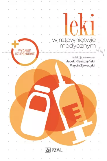 Leki w ratownictwie medycznym - Marcin Zawadzki, Jacek Kleszczy�ski