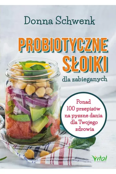 Probiotyczne s�oiki dla zabieganych - Donna Schwenk