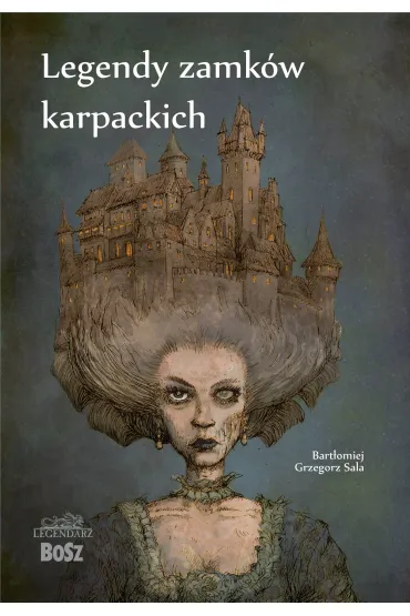 Legendy zamk�w karpackich - Bart�omiej Grzegorz Sala