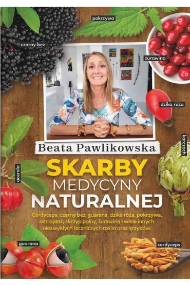 Skarby medycyny naturalnej - Beata Pawlikowska