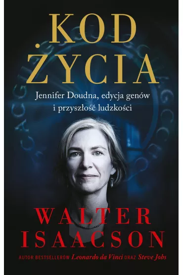 eBook Kod �ycia. Jennifer Doudna, edycja gen�w i przysz�o�� ludzko�ci mobi epub - Walter Isaacson