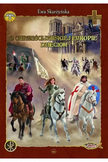 O chrze�cija�skiej Europie dzieciom - Ewa Skar�y�ska
