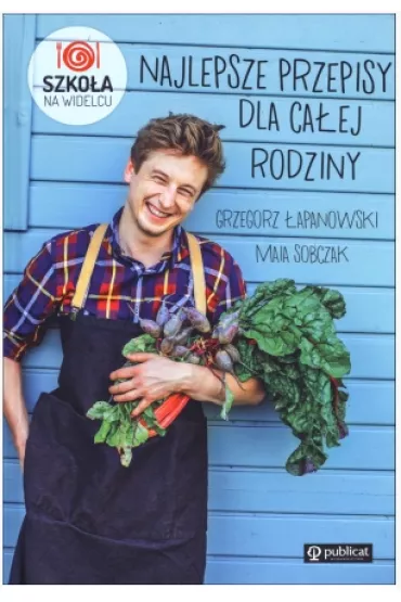 Szko�a na widelcu. Najlepsze przepisy dla ca�ej rodziny * *
