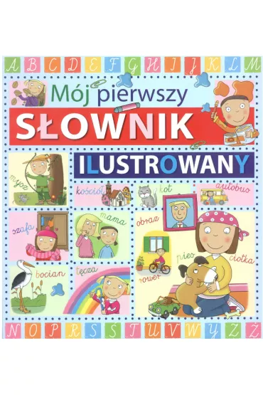 M�j pierwszy s�ownik ilustrowany - Laura Aceti