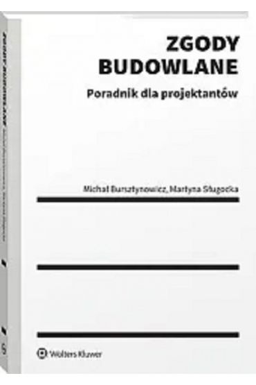 Zgody budowlane. Poradnik dla projektantów