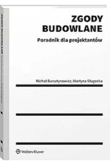Zgody budowlane. Poradnik dla projektantw - Martyna  Sugocka, Micha  Bursztynowicz