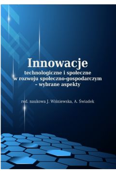 eBook Innowacje technologiczne i spoeczne w rozwoju spoeczno-gospodarczym - wybrane aspekty pdf