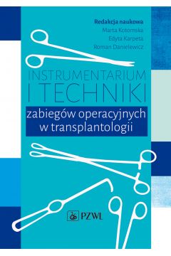 Instrumentarium i techniki zabiegw operacyjnych w transplantologii