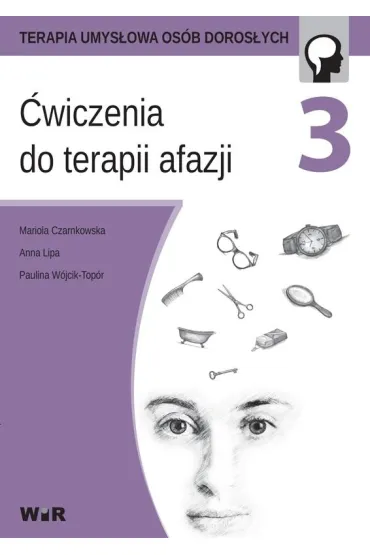 �wiczenia do terapii afazji. Cz�� 3 - Anna Lipa, Mariola Czarnkowska, Paulina W�jcik-Top�r