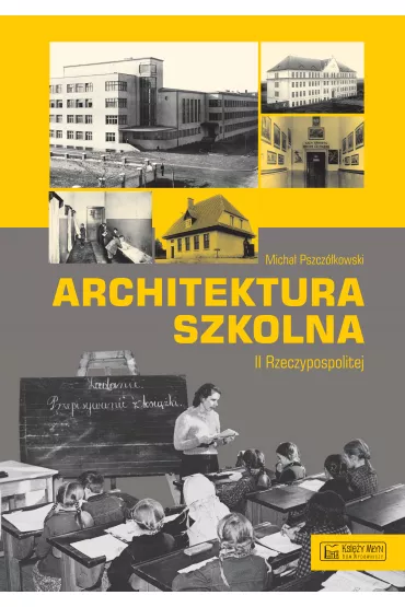 Architektura szkolna II Rzeczypospolitej - Micha� Pszcz�kowski
