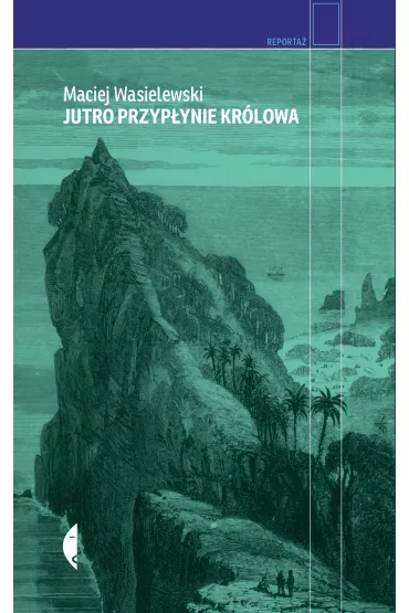 Jutro przyp�ynie kr�lowa - Maciej Wasielewski