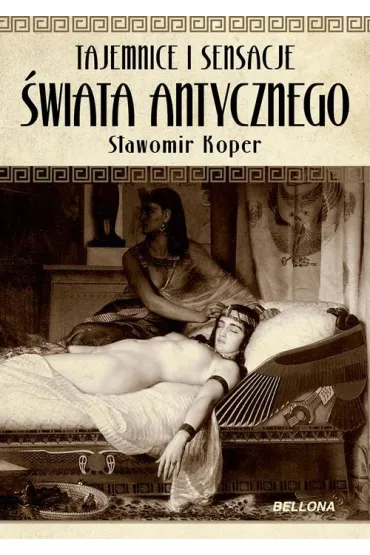 Tajemnice i sensacje �wiata antycznego - S�awomir Koper