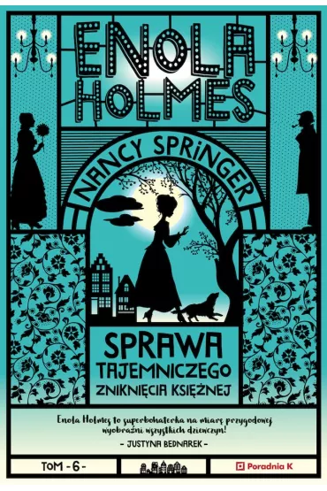 Sprawa tajemniczego znikni�cia ksi�nej. Enola Holmes. Tom 6 - Nancy Springer