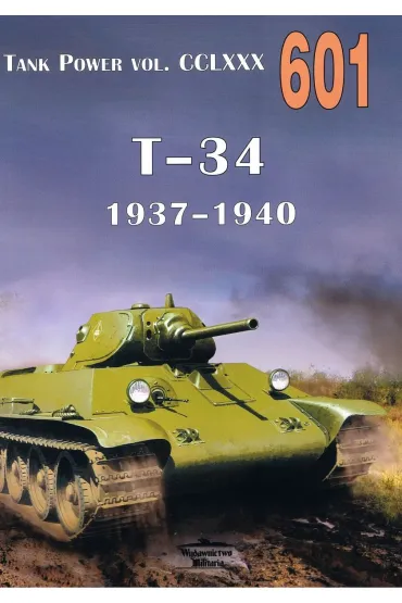 T-34 1937-1940. Tank Power vol. CCLXXX 601 - Maksym Kolomiets