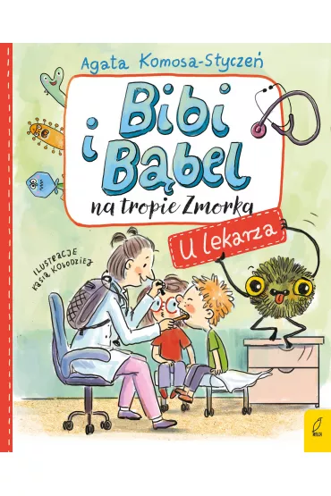 Bibi i B�bel na tropie Zmorka. U lekarza - Agata  Komosa-Stycze�