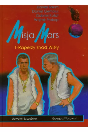Misja Mars. T-Raperzy znad Wis�y - Grzegorz Wasowski, S�awomir Szcz�niak