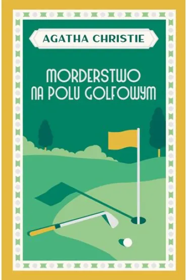 Morderstwo na polu golfowym. Herkules Poirot. Tom 2 - Agatha Christie