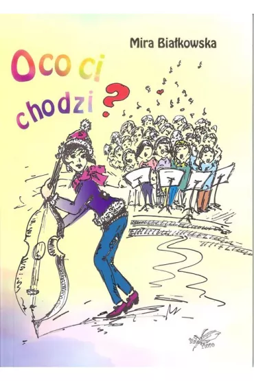 O co ci chodzi - Mira Bia�kowska