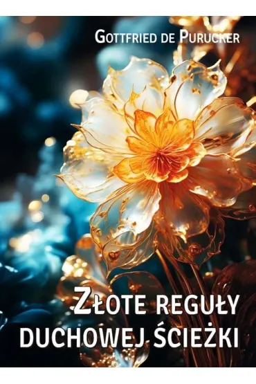 Z�ote regu�y duchowej �cie�ki - de Purucker Gottfried