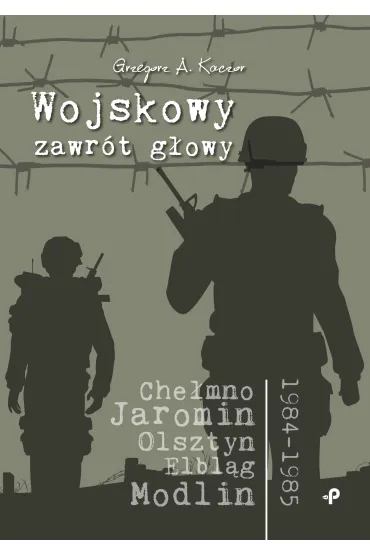 Wojskowy zawr�t g�owy - Grzegorz A. Kaczor