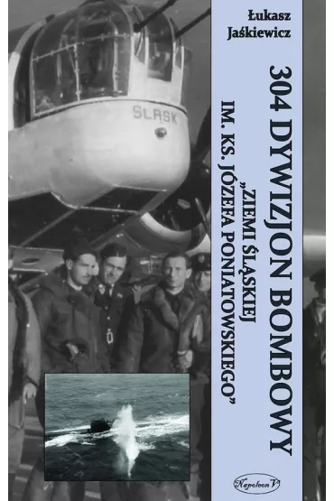 304 Dywizjon Bombowy Ziemi �l�skiej BR - �ukasz Ja�kiewicz
