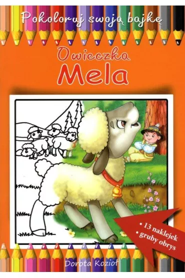 Owieczka Mela Pokoloruj swoj� bajk� - Dorota Kozio�