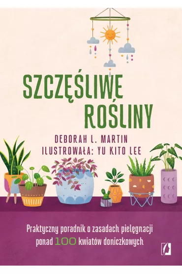 eBook Szcz�liwe ro�liny. Praktyczny poradnik o zasadach piel�gnacji ponad 100 kwiat�w doniczkowych mobi epub - Deborah L. Martin