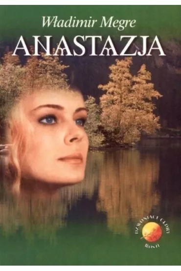 Anastazja. Dzwoni�ce Cedry Rosji. Tom 1 - W�adimir Megre