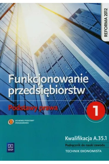 Funkcjonowanie przedsi�biorstw. Podstawy prawa 1. Podr�cznik. Technikum - Joanna Ablewicz