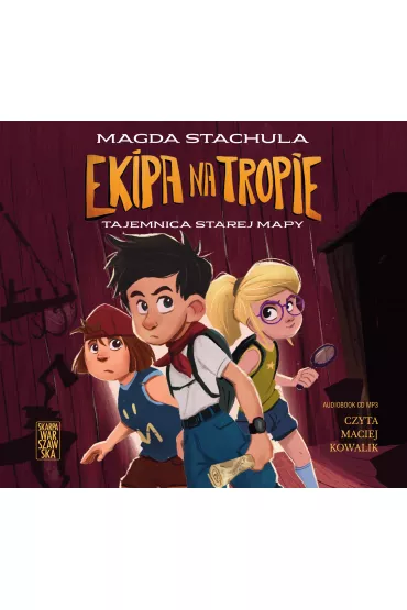 Audiobook Ekipa na tropie. Tajemnica starej mapy CD - Magda Stachula