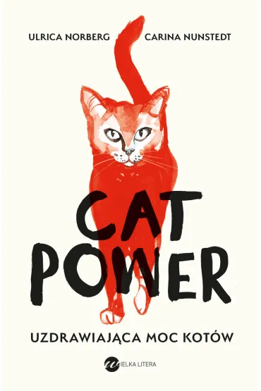 Cat Power. Uzdrawiaj�ca moc kot�w - Carina  Nunstedt, Urlika Norberg